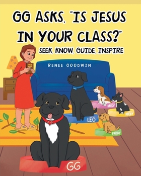 Paperback GG Asks, "Is Jesus In Your Class?" - Seek, Know, Guide, Inspire Book
