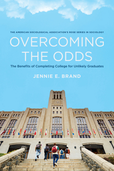 Paperback Overcoming the Odds: The Benefits of Completing College for Unlikely Graduates Book