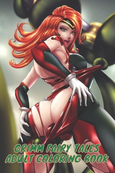 Grimm Fairy Tales Adult Coloring Book: Perfect Gift Adults That Love Grimm Fairy Tales Adult Coloring Book With Over 50 Sexy Coloring Pages In ... And White.