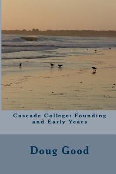 Paperback Cascade College: Founding and Early Years Book