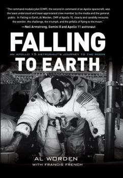 Hardcover Falling to Earth: An Apollo 15 Astronaut's Journey to Earth Book