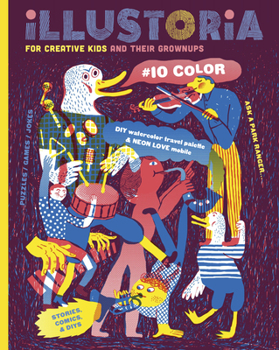 Paperback Illustoria: For Creative Kids and Their Grownups: Issue #10: Color: Stories, Comics, DIY Book