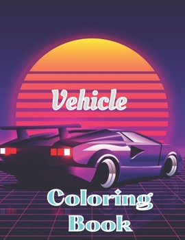 Paperback Vehicle Coloring Book: Car coloring book for kids And toddler Book