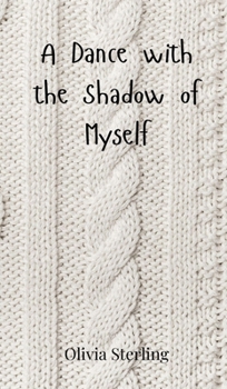 A Dance with the Shadow of Myself