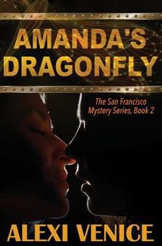 Amanda's Dragonfly - Book #2 of the San Francisco Mystery