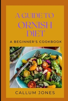 Paperback A Guide to Ornish Diet: A Beginner's Cookbook Book