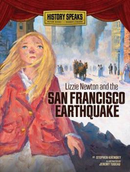 Lizzie Newton and the San Francisco Earthquake - Book  of the History Speaks: Picture Books Plus Reader's Theater