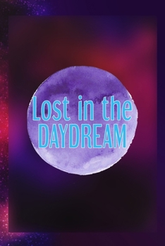 Paperback Lost In The Daydream: Notebook Journal Composition Blank Lined Diary Notepad 120 Pages Paperback Universe Texture Day Dream Book