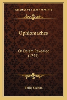 Paperback Ophiomaches: Or Deism Revealed (1749) Book