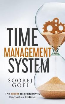 Paperback Time Management System: The Secret to Productivity that Lasts a Lifetime Book