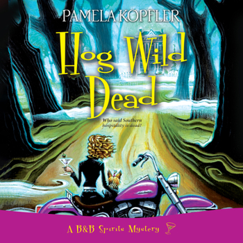 Hog Wild Dead - Book #3 of the A B&B Spirits Mystery 