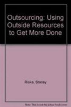 Paperback Outsourcing: Using Outside Resources to Get More Done Book