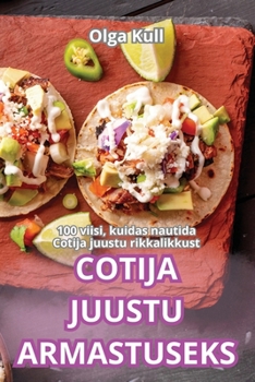 Paperback Cotija Juustu Armastuseks [Estonian] Book
