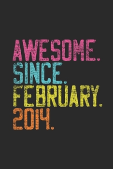 Awesome Since February 2014: Journal for Birthday Gift Idea - Dotted Bullet Grid Notebook