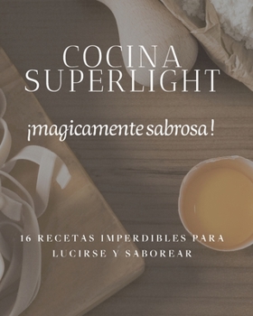 Paperback Cocina superlight: magicamente sabrosa [Spanish] Book