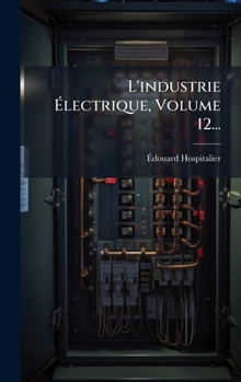 Hardcover L'industrie Ãlectrique, Volume 12... [French] Book
