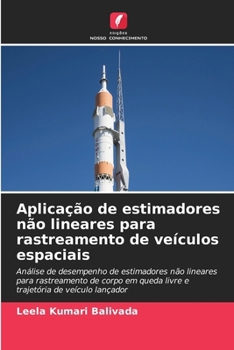 Paperback Aplicação de estimadores não lineares para rastreamento de veículos espaciais [Portuguese] Book