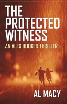 Paperback The Protected Witness: An Alex Booker Thriller Book