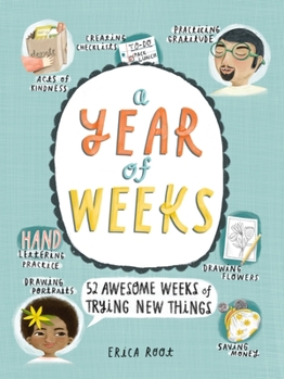 Paperback A Year of Weeks: 52 Awesome Weeks of Trying New Things Book