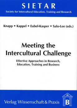 Paperback Meeting the Intercultural Challenge: Effective Approaches in Research, Education, Training and Business Book
