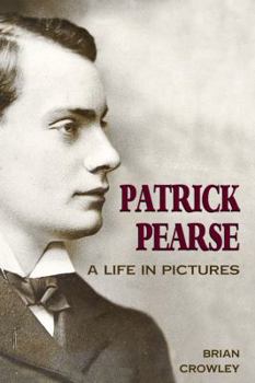 Paperback Patrick Pearse: A Life in Pictures Book
