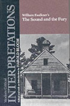 William Faulkner's The Sound and the Fury - Book  of the Bloom's Modern Critical Interpretations