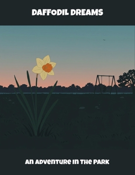 Paperback Daffodil Dreams: An Adventure In The Park Book