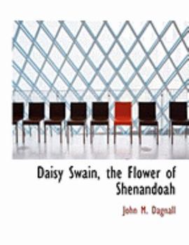 Paperback Daisy Swain, the Flower of Shenandoah [Large Print] Book