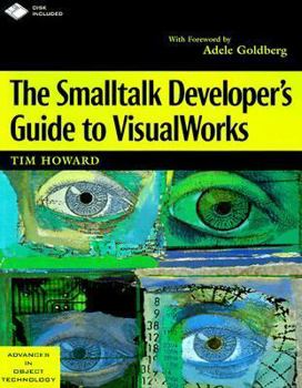 Paperback The SmallTalk Developer's Guide to VisualWorks with Diskette [With Disk] Book