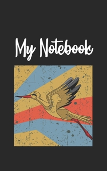 My Notebook: Stork Retro And Vintage Style 100 Pages And Lined