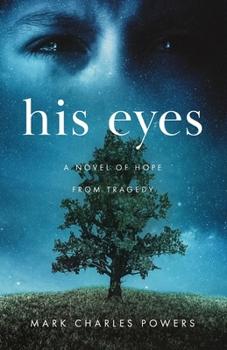 His Eyes: A Novel of Hope from Tragedy
