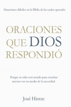 Paperback Oraciones que Dios respondió: Una forma de acercarse a Dios [Spanish] Book