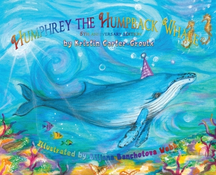 Hardcover Humphrey the Humpback Whale - 5th Anniversary Edition Book