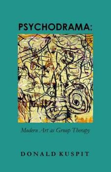 Psychodrama: Modern Art as Group Therapy