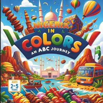 Paperback Nigeria in Colors An ABC Journey Book