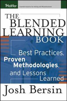 Hardcover The Blended Learning Book: Best Practices, Proven Methodologies, and Lessons Learned Book