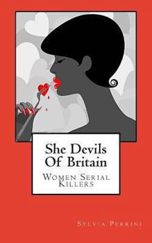 Paperback She Devils Of Britain: Women Serial Killers Book