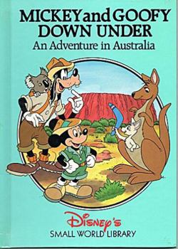 Mickey and Goofy Down Under: An Adventure in Australia - Book  of the Small World Library