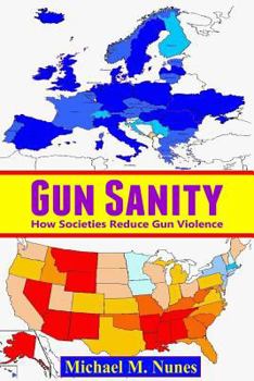 Paperback Gun Sanity: How Societies Reduce Gun Violence Book