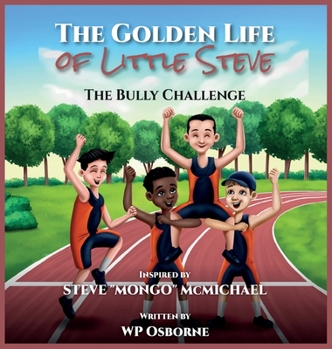 Hardcover The Golden Life of Little Steve: The Bully Challenge Picture book [Large Print] Book