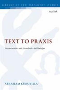 Paperback Text to PRAXIS: Hermeneutics and Homiletics in Dialogue Book