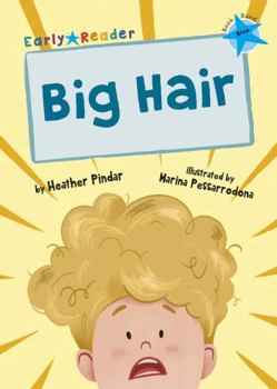 Paperback Big Hair: (Blue Early Reader) Book