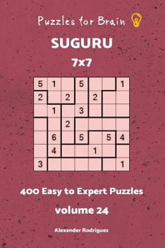 Puzzles fo Brain - Suguru 400 Easy to Expert Puzzles 7x7 vol. 24