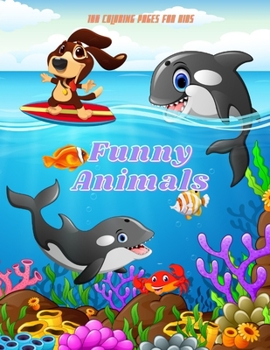 Paperback Funny Animals - 100 coloring pages for kids: Coloring Book for GIRLS & BOYS Book