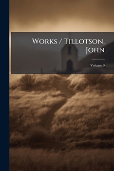 Paperback Works / Tillotson, John; Volume 9 Book