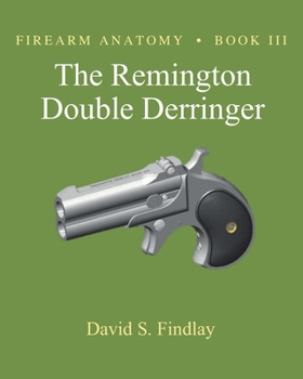 Paperback Firearm Anatomy - Book III The Remington Double Derringer Book