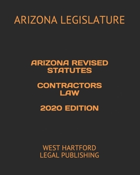 Paperback Arizona Revised Statutes Contractors Law 2020 Edition: West Hartford Legal Publishing Book