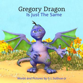Paperback Gregory Dragon Is Just The Same Book
