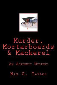 Paperback Murder, Mortarboards & Mackerel: An Academic Mystery Book