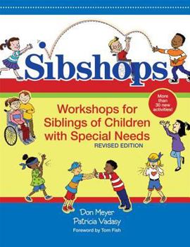 Paperback Sibshops: Workshops for Siblings of Children with Special Needs, Revised Edition Book